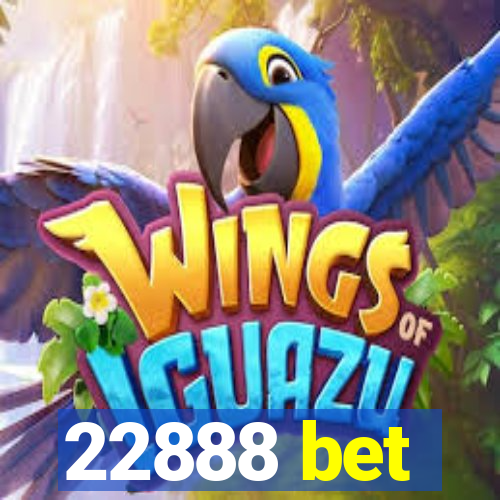 22888 bet